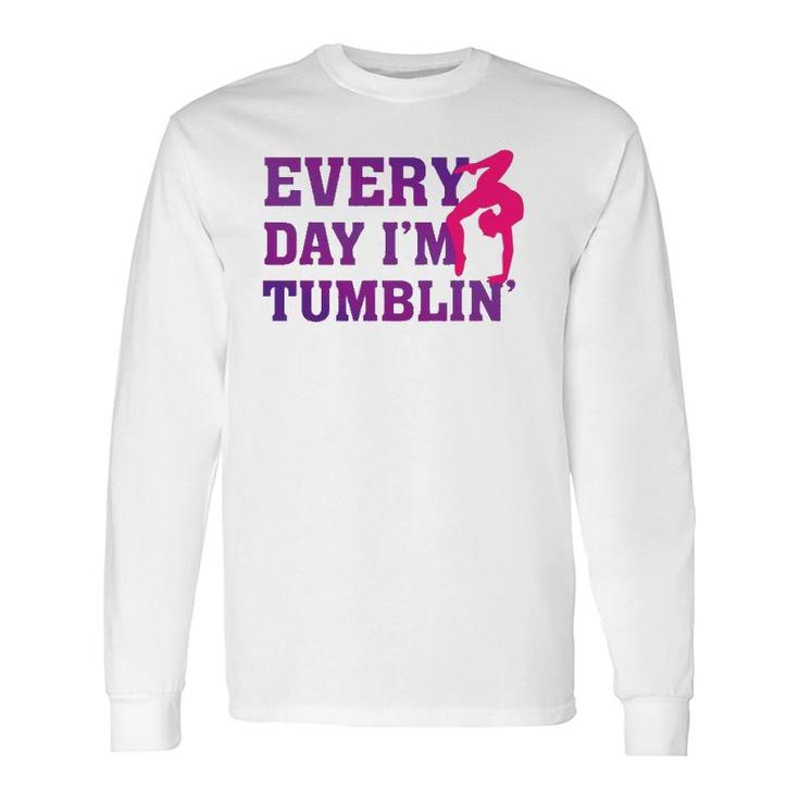 Every Day Im Tumblin Tumble Gymnastics Long Sleeve T-Shirt T-Shirt