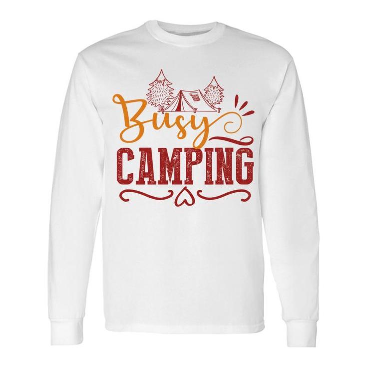 Explore Travel Lovers Always Busy Camping Long Sleeve T-Shirt