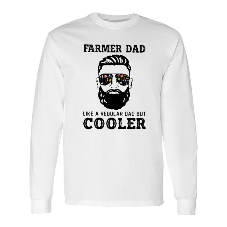 Farmer Dad Like A Regular Dad But Cooler 2022 Trend Long Sleeve T-Shirt