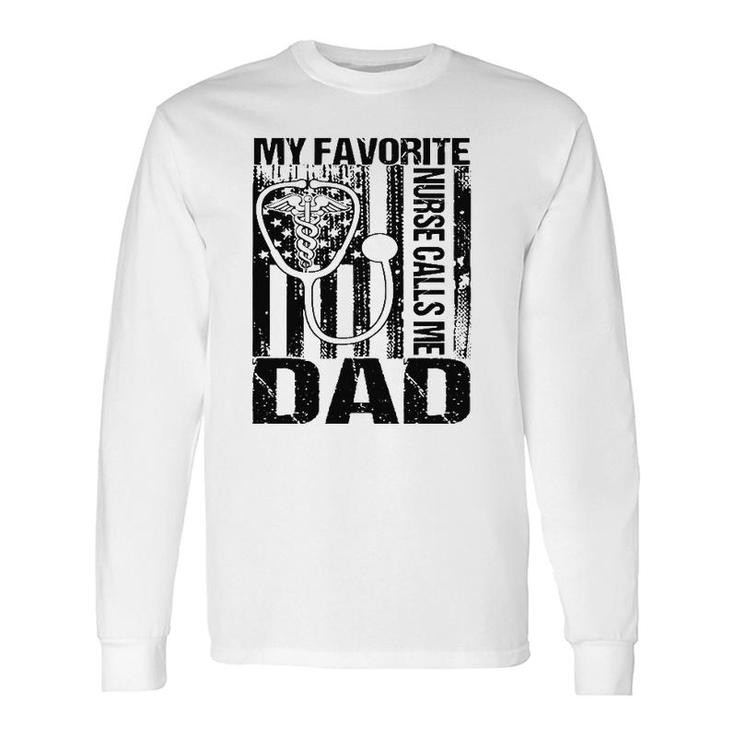My Favorite Nurse Calls Me Dad Papa Daddy Cool Fathers Day Long Sleeve T-Shirt