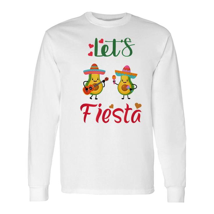 Lets Fiesta Avocado And Avocado Cinco De Mayo Mexican Party Long Sleeve T-Shirt