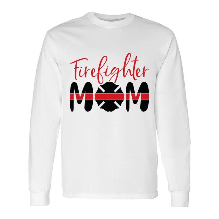 Firefighter Mom Red Decor Black Graphic Meaningful Long Sleeve T-Shirt