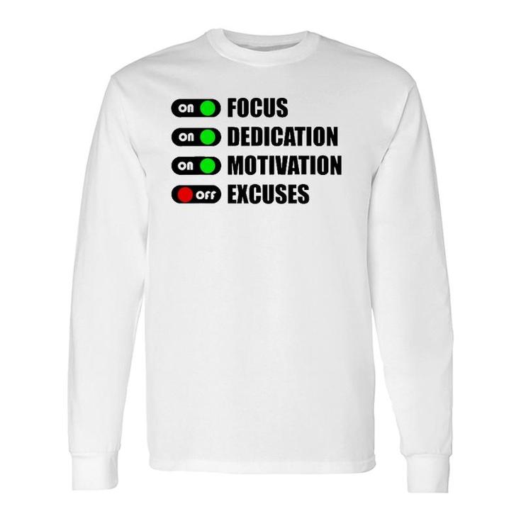 On Focus Dedication Motivation Off Excuses Long Sleeve T-Shirt T-Shirt