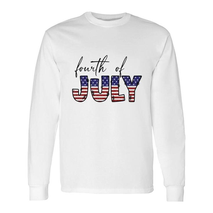 Fourth Of July July Independence Day Great 2022 Long Sleeve T-Shirt