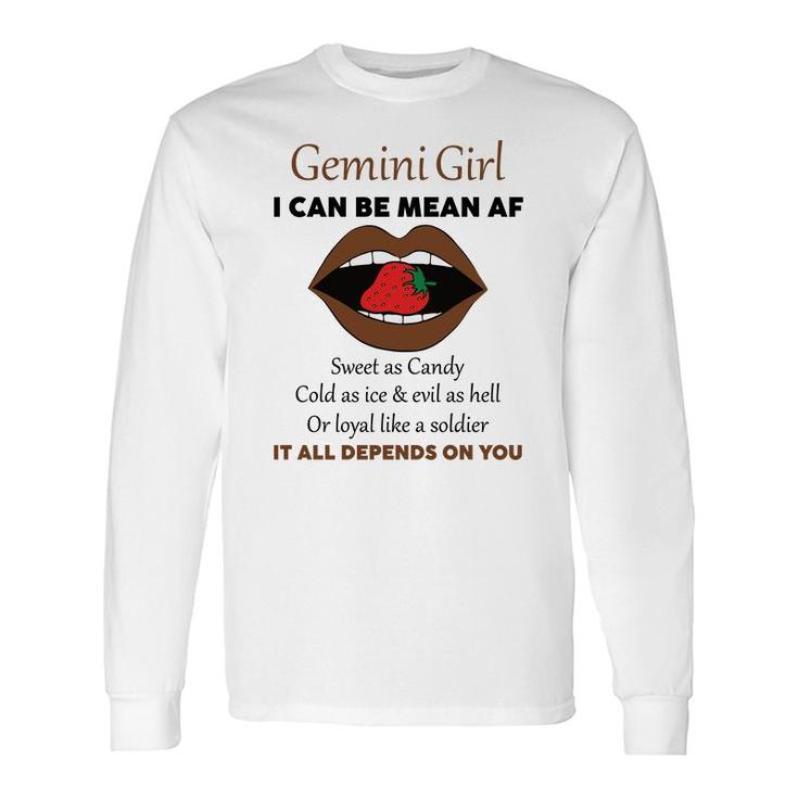 Gemini Girl I Can Be Mean Af Quote Birthday Long Sleeve T-Shirt