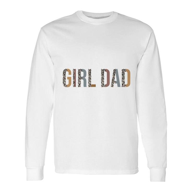 Girl Dad For Men Leopard Proud Father Of Girl Dad Long Sleeve T-Shirt