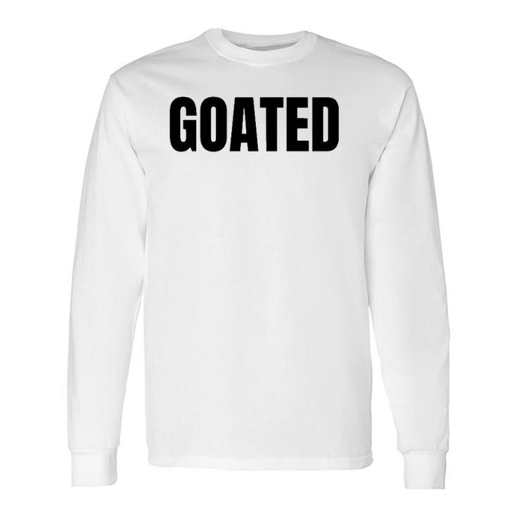 Goated Video Game Player Saying Quote Phrase Graphic Long Sleeve T-Shirt