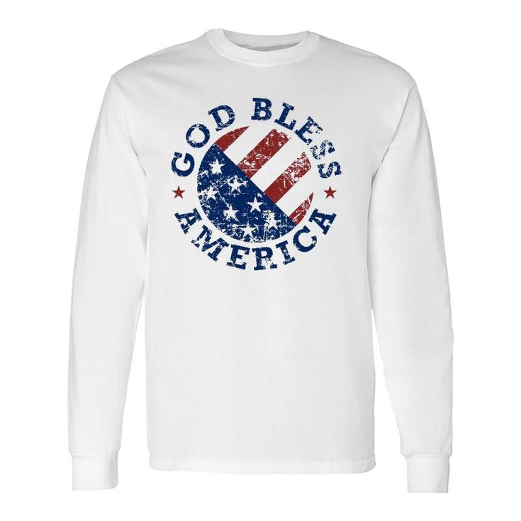 God Bless America Flag 4Th Of July Independence Day Long Sleeve T-Shirt