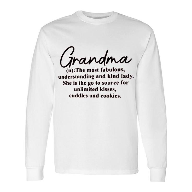 Grandma Definition Unlimited Kisses Cuddles And Cookies Long Sleeve T-Shirt