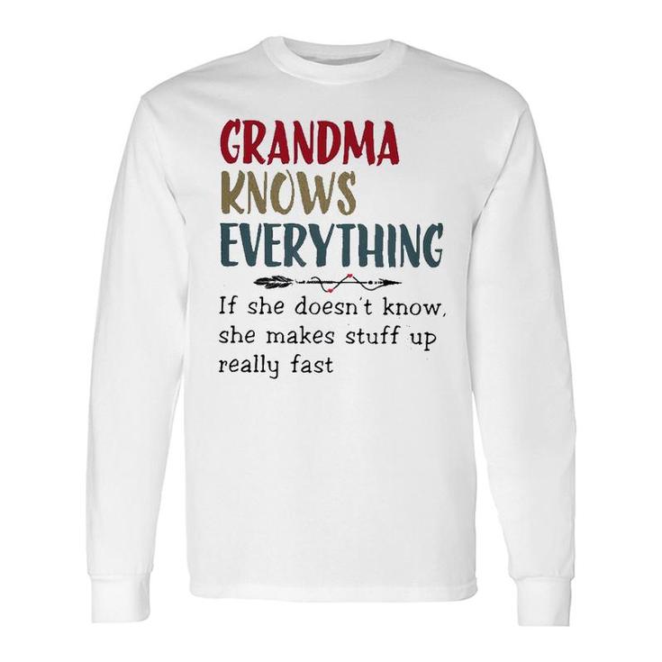 Grandma Knows Everything Grandma Long Sleeve T-Shirt