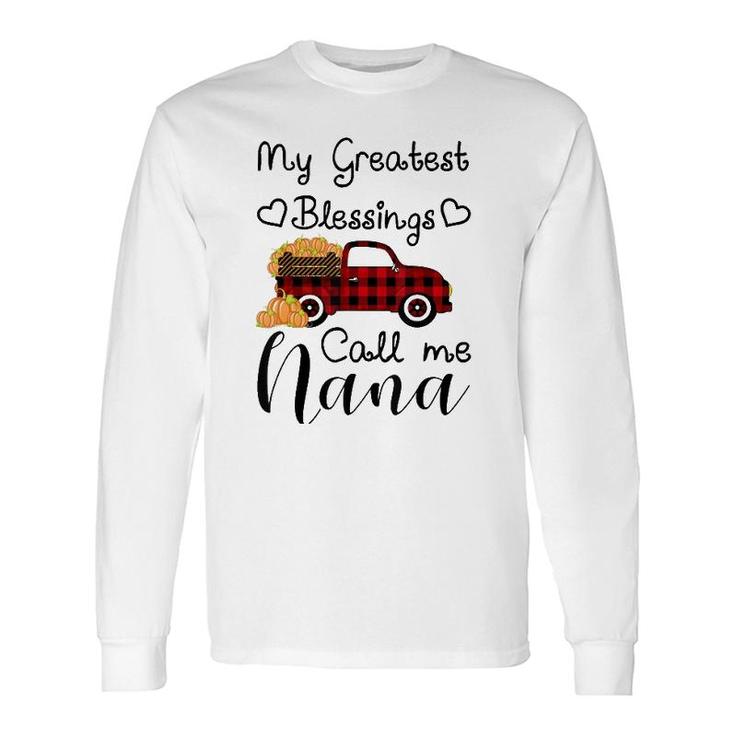 My Greatest Blessings Call Me Nana Pumpkin Truck Long Sleeve T-Shirt
