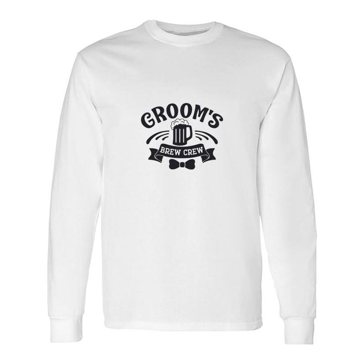 Grooms Brew Crew Groom Bachelor Party Great Long Sleeve T-Shirt