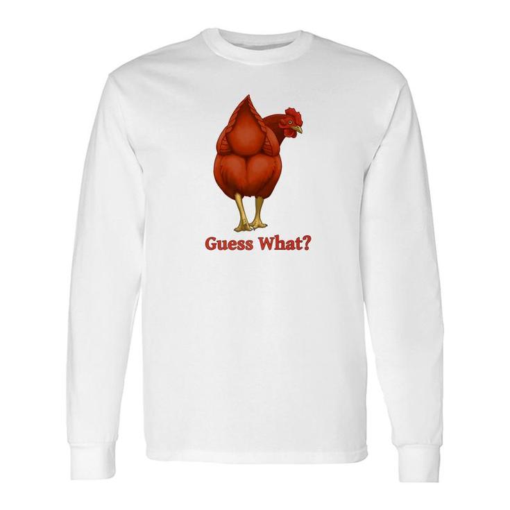 Guess What Chicken Butt Red Hen Long Sleeve T-Shirt