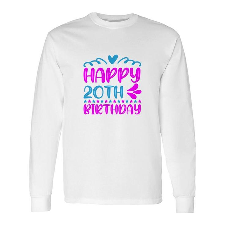 Happy 20Th Birthday With Many Memories Since I Was Born In 2002 Long Sleeve T-Shirt