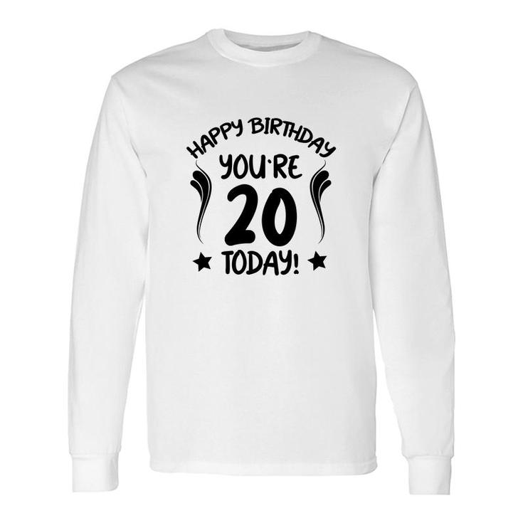 Happy 20Th Birthday You Are Twenty Years Old Since 2002 Long Sleeve T-Shirt
