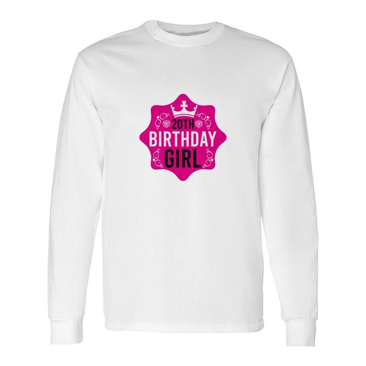 Happy Beautiful 20Th Birthday Girl With Many Good Wishes Since I Was Born In 2002 Long Sleeve T-Shirt