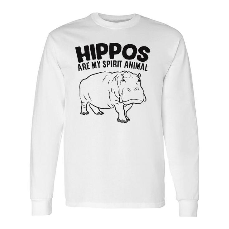 Hippos Are My Spirit Animal Hippopotamus Long Sleeve T-Shirt T-Shirt