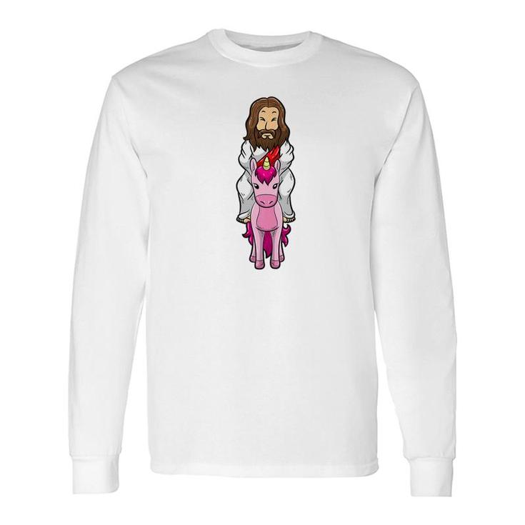 Jesus Riding A Pink Unicorn Christmas Easter Long Sleeve T-Shirt