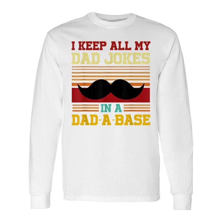 I Keep All My Dad Jokes In A Dad-A-Base Vintage Fathers Day Long Sleeve T-Shirt