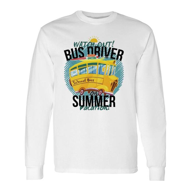 Last Day Of School Bus Driver Summer Vacation Long Sleeve T-Shirt