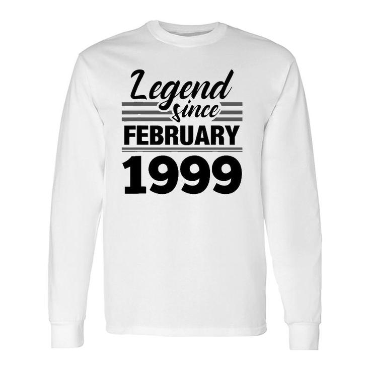 Legend Since February 1999 23Rd Birthday 23 Years Old Long Sleeve T-Shirt