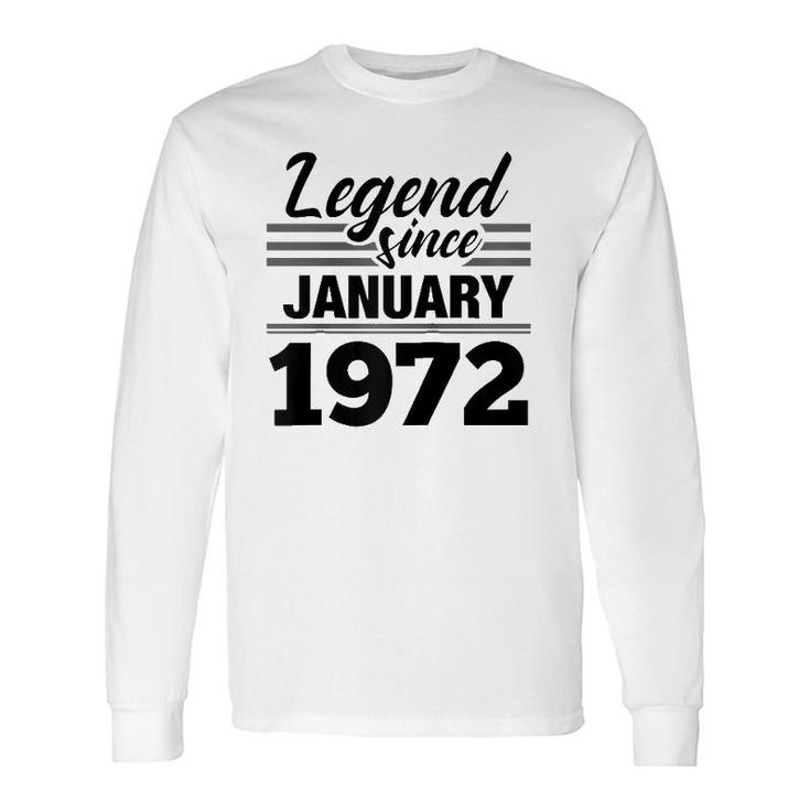 Legend Since January 1972 50Th Birthday 50 Years Old Long Sleeve T-Shirt