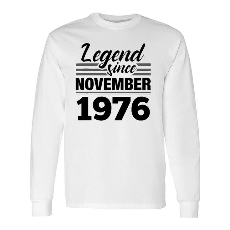 Legend Since November 1976 45Th Birthday 45 Years Old Long Sleeve T-Shirt