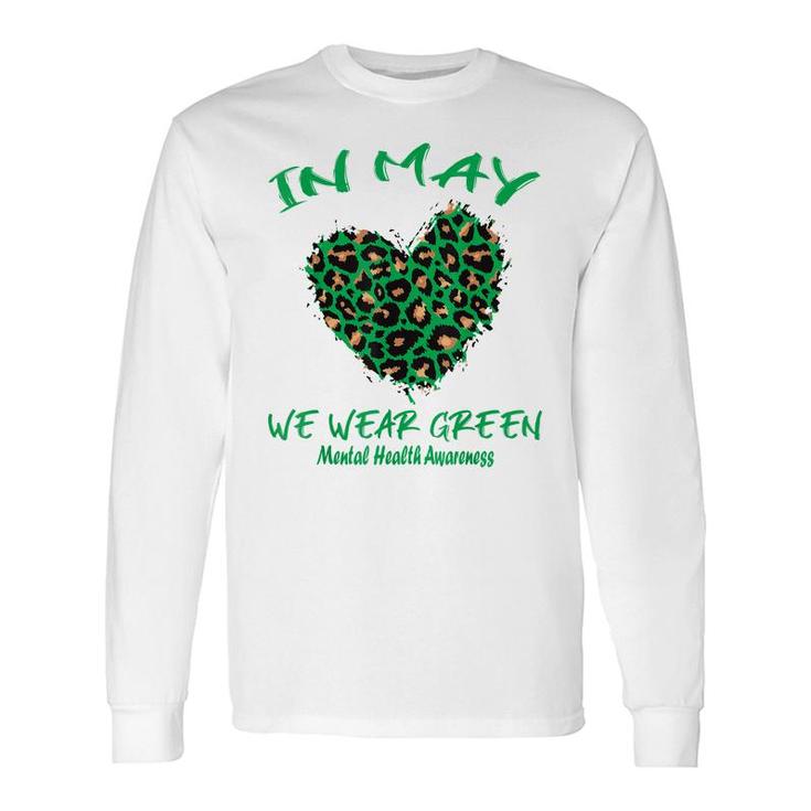 Leopard Heart In May We Wear Green Mental Health Awareness Long Sleeve T-Shirt