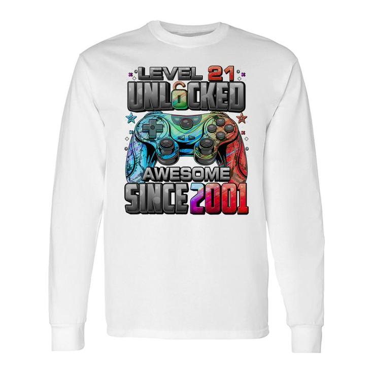 Level 21 Unlocked Awesome Since 2001 21St Birthday Gaming Long Sleeve T-Shirt