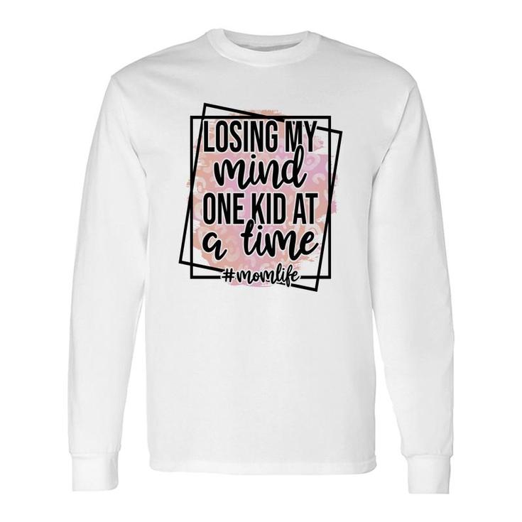 Losing My Mind One Kid At A Time Momlife Vintage Long Sleeve T-Shirt