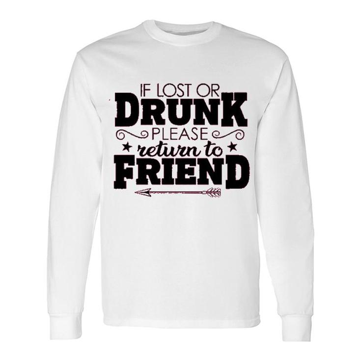 If Lost Or Drunk Please Return To Friend Enjoyable 2022 Long Sleeve T-Shirt