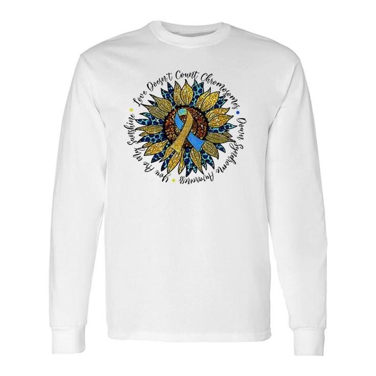 Love Doesnt Count Chromosomes Down Syndrome Sunflower Long Sleeve T-Shirt T-Shirt