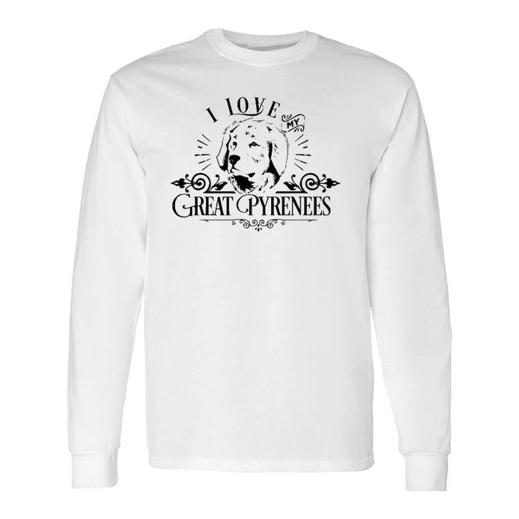 I Love My Great Pyrenese Dog Lover Pet Long Sleeve T-Shirt