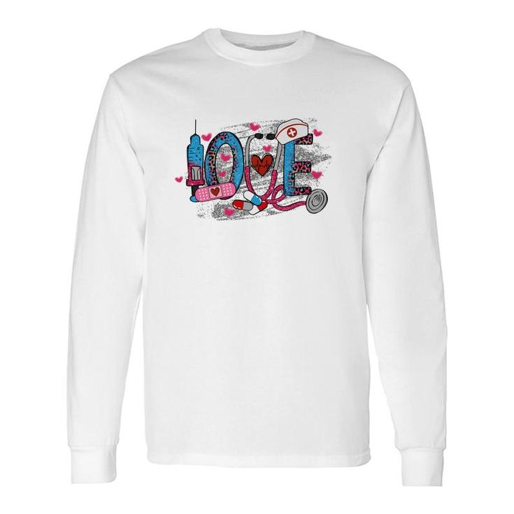 Love Nurse Great Impression For Human New 2022 Long Sleeve T-Shirt