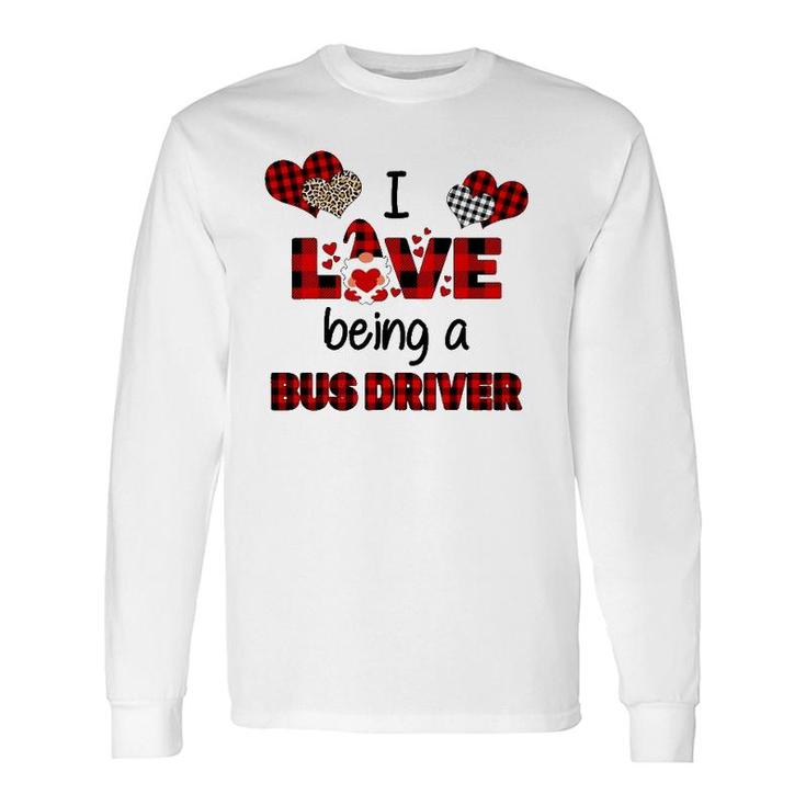 I Love Being A School Bus Driver Valentines Day Long Sleeve T-Shirt
