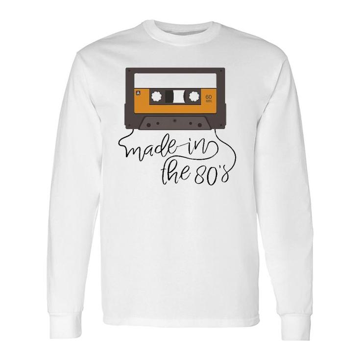 Made In The 80S Cassette Tape Long Sleeve T-Shirt