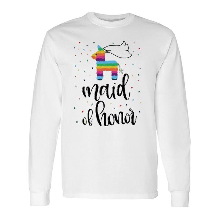 Maid Of Honor Pinata Bachelorette Party Final Fiesta Group Long Sleeve T-Shirt T-Shirt