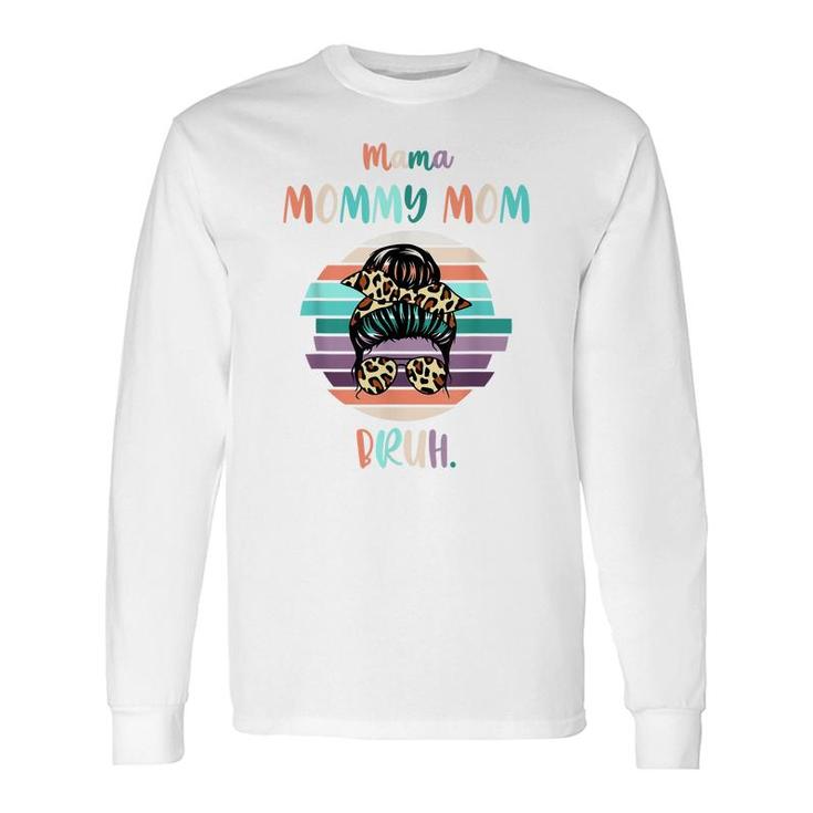 Mama Mommy Mom Bruh Mommy And Me Boy Son Mom Life Long Sleeve T-Shirt