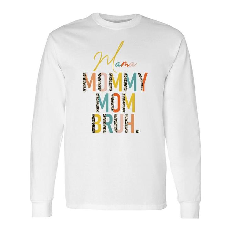 Mama Mommy Mom Bruh Leopard Vintage Boy Mom Life Long Sleeve T-Shirt