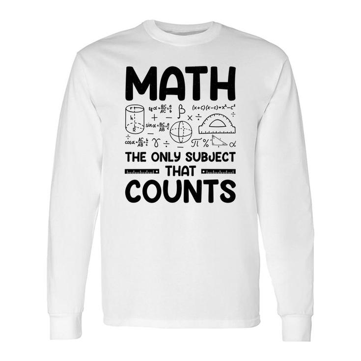 Math The Only Subject That Counts Black Version Long Sleeve T-Shirt