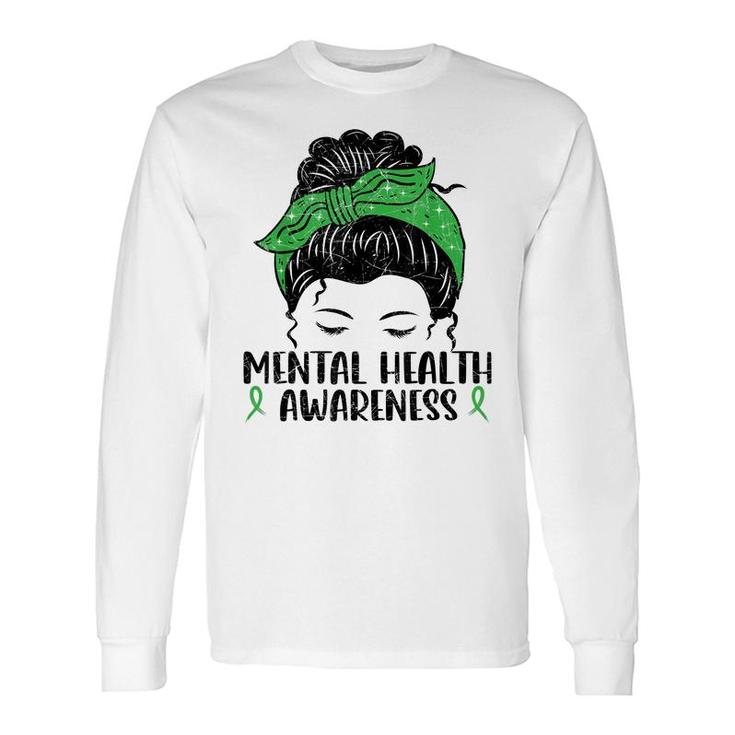 Messy Bun Mental Health Mental Health Awareness Long Sleeve T-Shirt