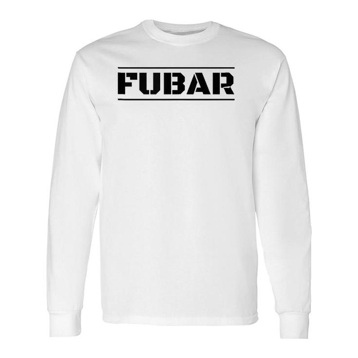 Military Slang Fubar Long Sleeve T-Shirt T-Shirt
