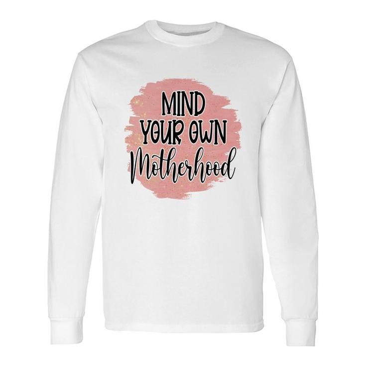 Mind Your Own Motherhood Vintage Long Sleeve T-Shirt