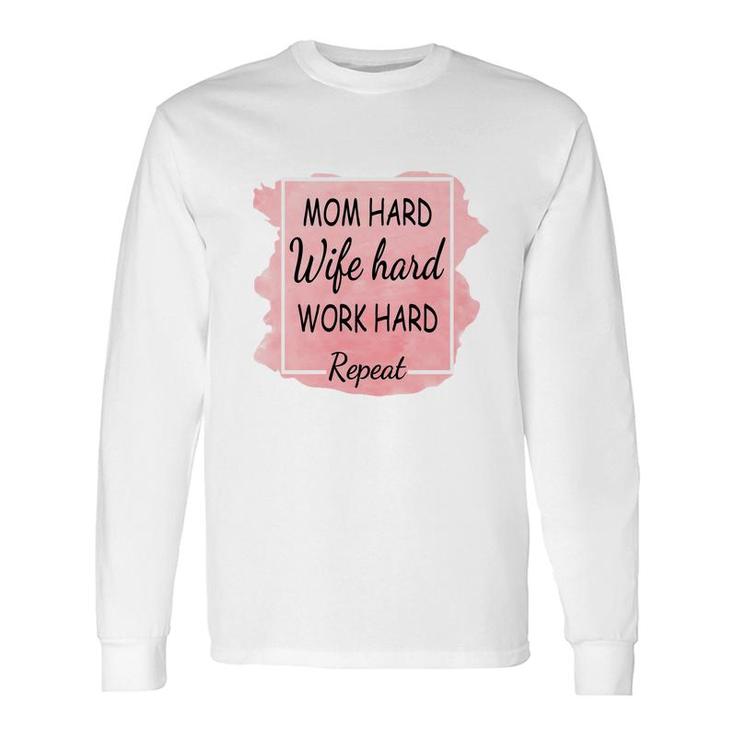 Mom Hard Wife Hard Work Hard Repeat Vintage Long Sleeve T-Shirt
