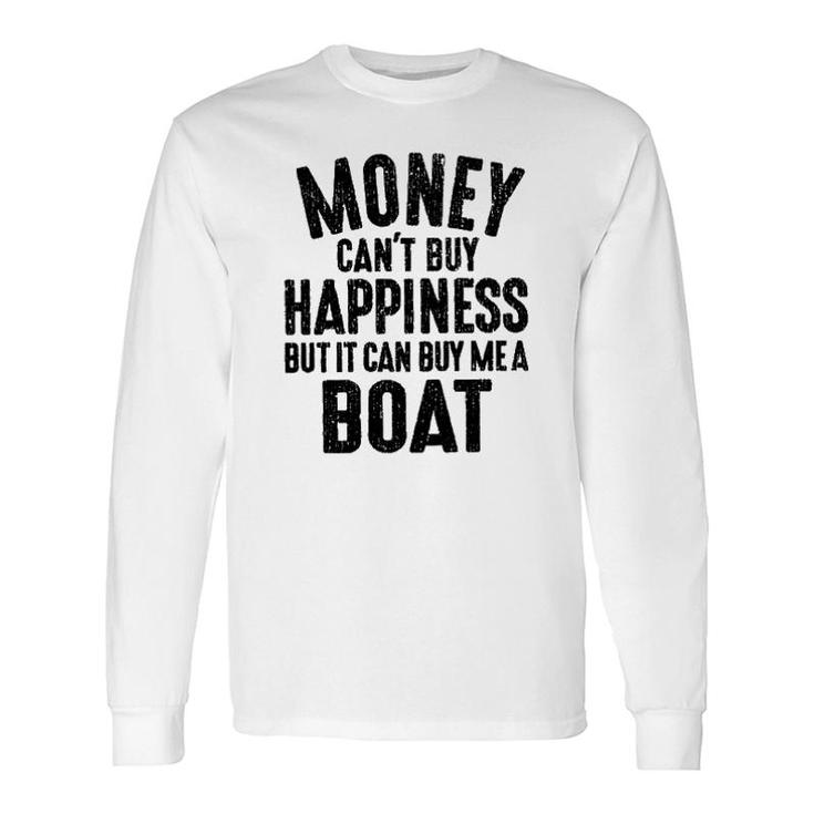 Money Cant Buy Happiness Saying Meaning Long Sleeve T-Shirt