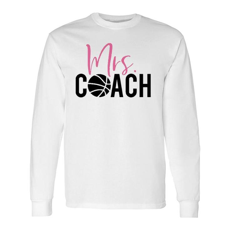 Mrs Basketball Coach For Basketball Coach Wife Long Sleeve T-Shirt T-Shirt