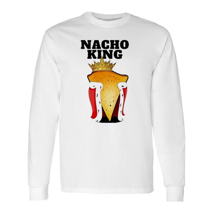 Nacho King Nacho Lover Cute Mexican Nacho Long Sleeve T-Shirt T-Shirt