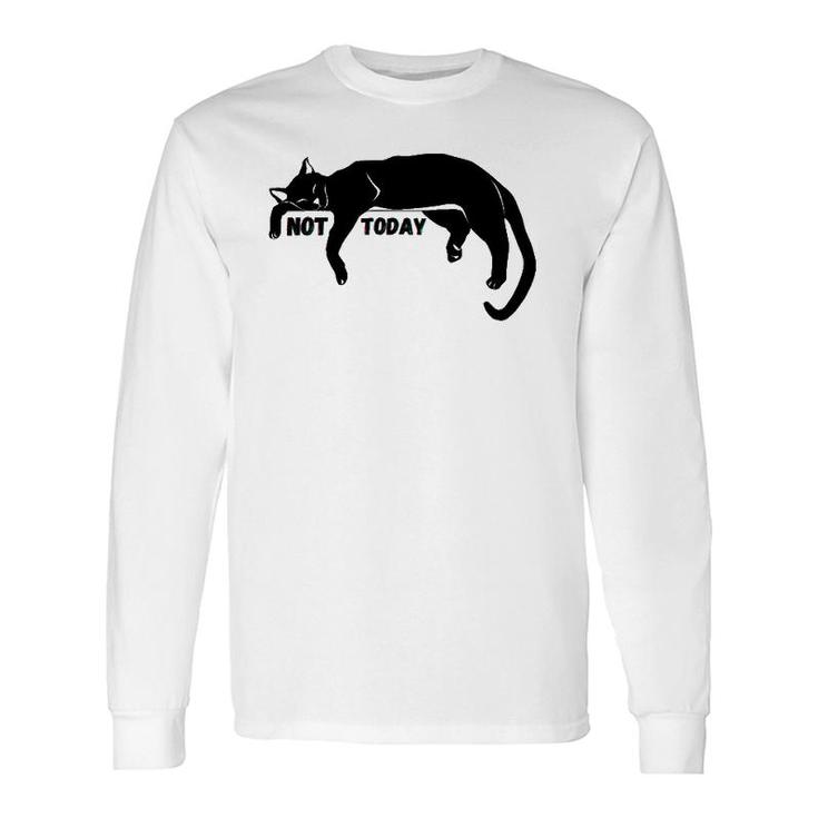 Not Today Lazy Sleepy Kitty Cat Lovers Cute Nope Fun Long Sleeve T-Shirt T-Shirt