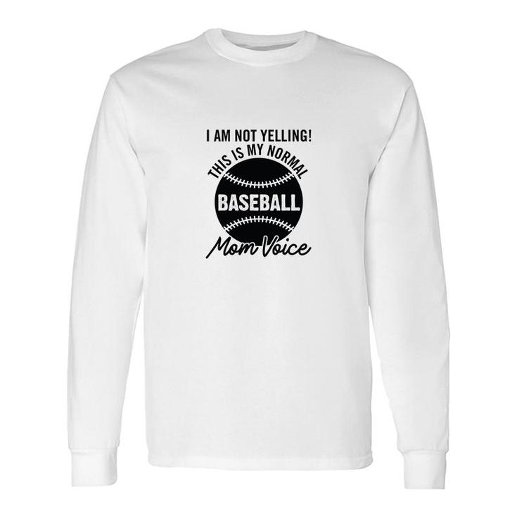 I Am Not Yelling This My Normal Black Graphic Long Sleeve T-Shirt