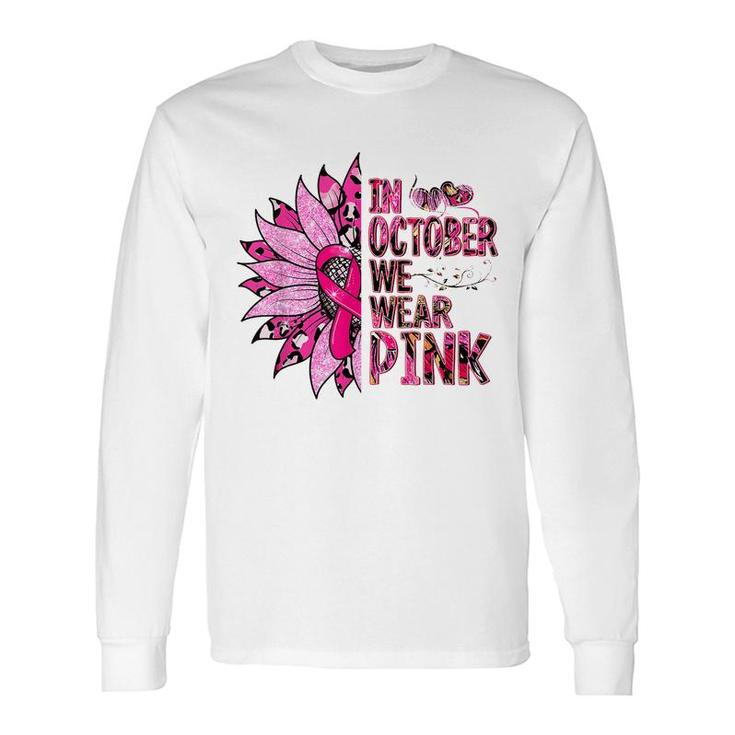 In October We Wear Pink Leopard Breast Cancer Awareness Long Sleeve T-Shirt